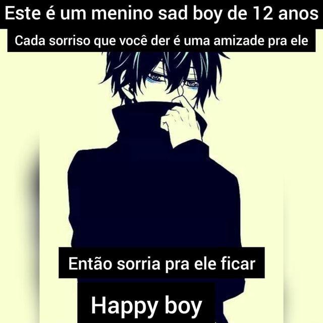 Voce seria um sad boy?