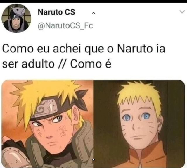 ROSTO,GIGANTE. MEU NAJALDEIA!, O NARUTO ACABOU DE ME CHAMAR DE PAI E VOCÊ  ME PERGUNTA - iFunny Brazil