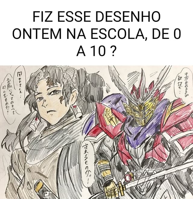 FIZ ESSE DESENHO ONTEM NA ESCOLA, DE O TO? IN - iFunny Brazil
