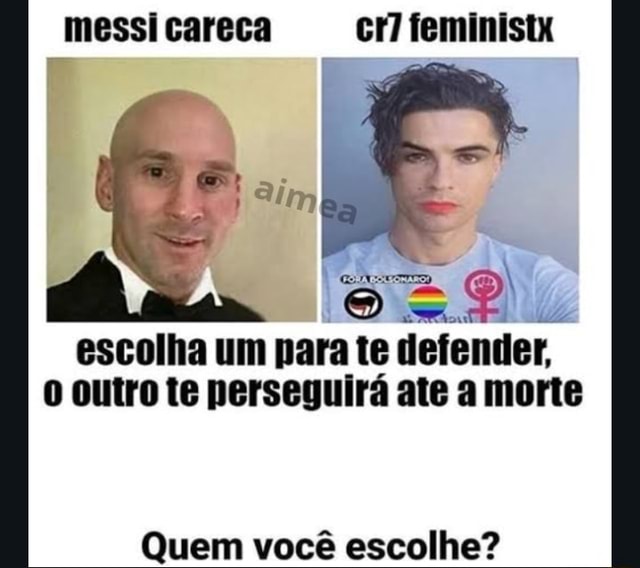 Sim eu conheci o Messi Careca 