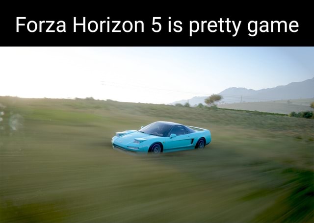 Calma galera, é só um meme hahausuuahsa, Jogo : Forza Horizon 5 #jogo