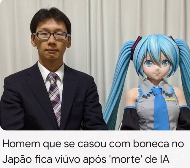 Homem que se casou com boneca no Japão fica viúvo após 'morte' de