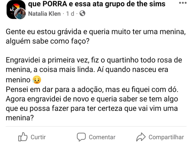 que PORRA e essa ata grupo de the sims, DEPOIS DE TER DOADO UM, APENAS UM  ÚNICO FETO