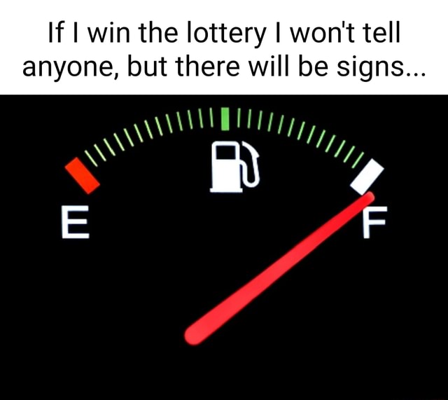 If I win the lottery I wont tell anyone, but there will be signs... nY ...