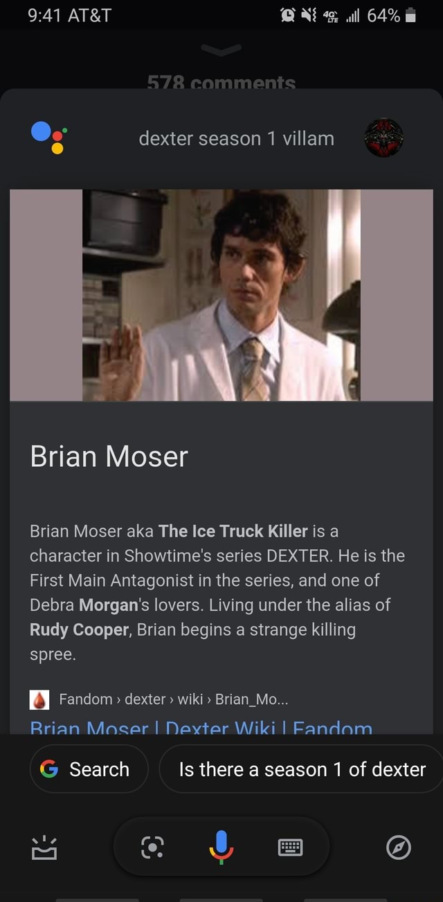 O, dexter season 1 villam Brian Moser aka The Ice Truck Killer is a