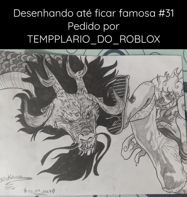 Desenhando até ficar famosa 31 Pedido por TEMPPLARIO DO ROBLOX SE