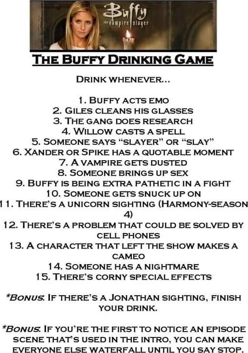 THE BUFFY DRINKING GAME DRINK WHENEVER... 1, BUFFY ACTS EMO 2. GILES ...