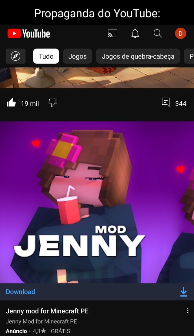 Propaganda do : Youlube al Jogos Jogos de quebra-cabeça mm 19 mil  344 MOD IN Download Jenny mod for Minecraft PE Jenny Mod for Minecraft PE  Anúncio - 4,3% GRÁTIS - iFunny Brazil