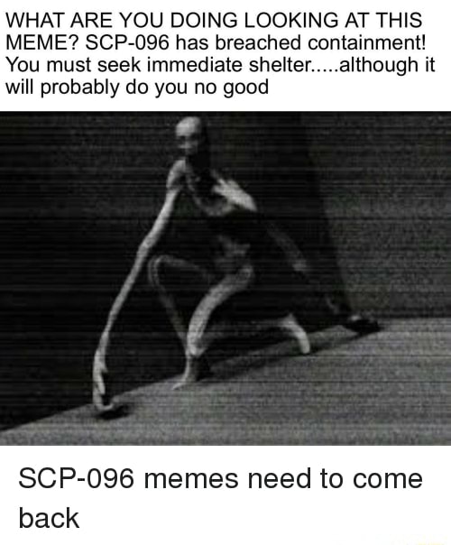 SCP-096 Needs your help!!! : r/SCP