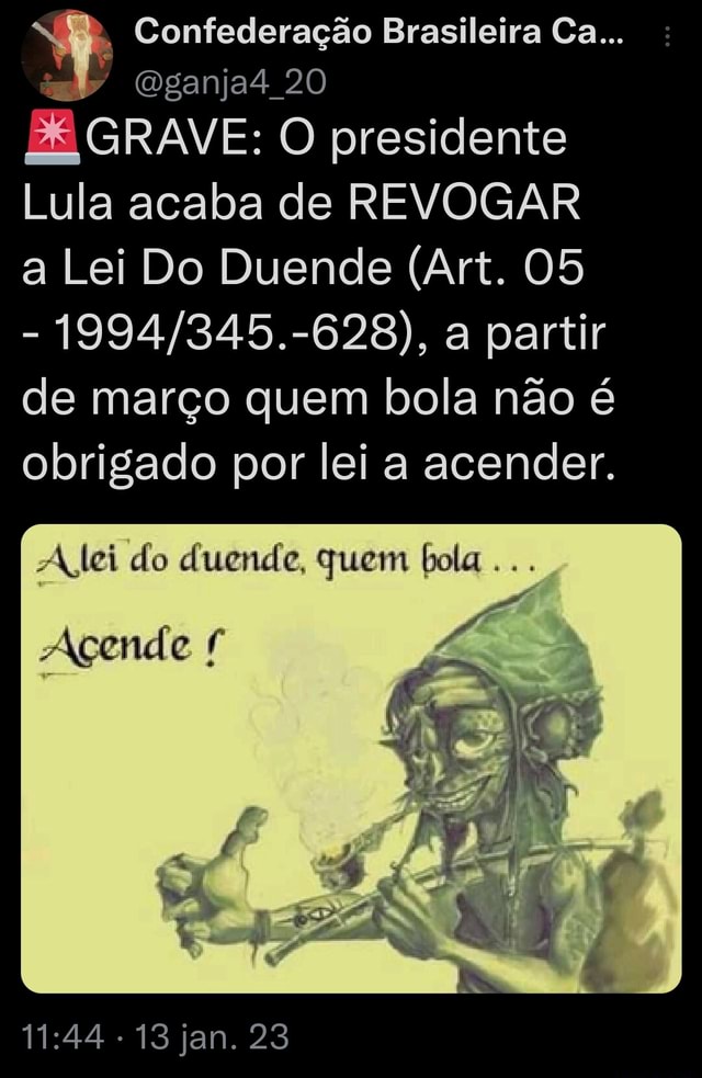 TE Lula acaba de sancionar a Lei do Duende. Agora, quem bola