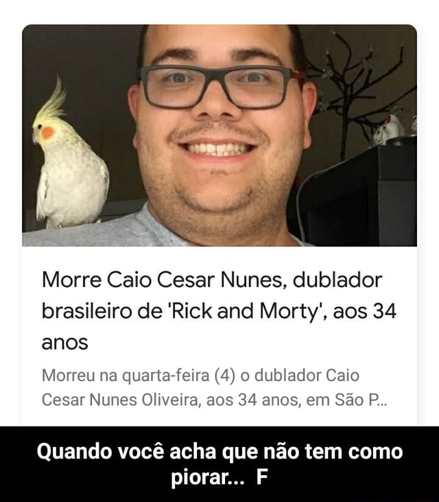 Morre Caio César Oliveira, 1ª voz do Rick, na dublagem de Rick & Morty