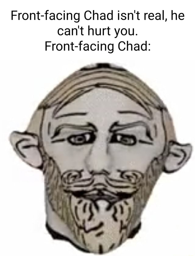 Front-Facing Yes Chad, Yes Chad