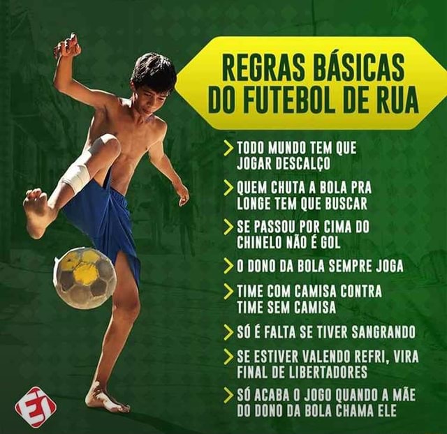 REGRAS BÁSICAS DO FUTEBOL DE RUA > TODO MUNDO TEM QUE JOGAR