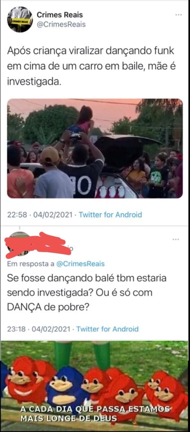 Crimes Reais Após criança viralizar dançando funk em cima de um carro em  baile, mãe é investigada. Twitter for Android Em resposta a GCrimesReais Se  fosse dançando balé tbm estaria sendo investigada?