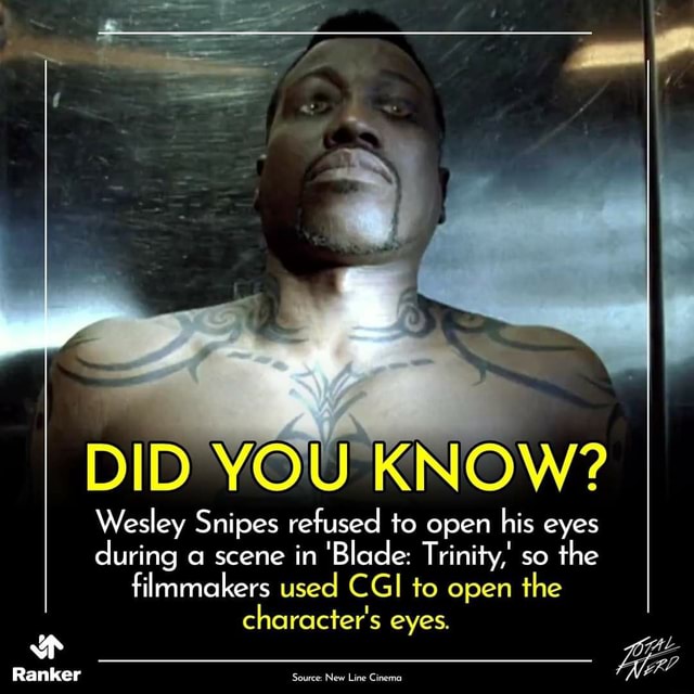 DID YOU KNOW? Wesley Snipes refused to open his eyes during a scene in