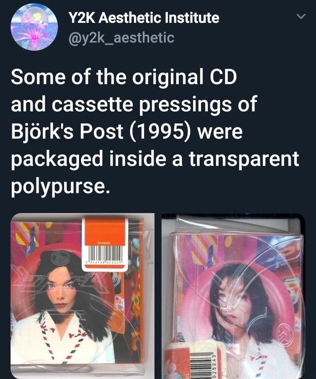 Aesthetic Institute @y2k_aesthetic Some of the original CD and cassette  pressings of Bjork's Post (1995) were packaged inside a transparent  polypurse. - iFunny Brazil