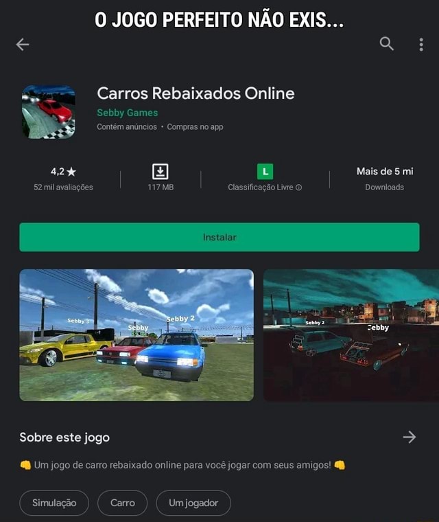 O JOGO PERFEITO NÃO EXIS Carros Rebaixados Online Sebby Games Contém  anúncios + Compras no app