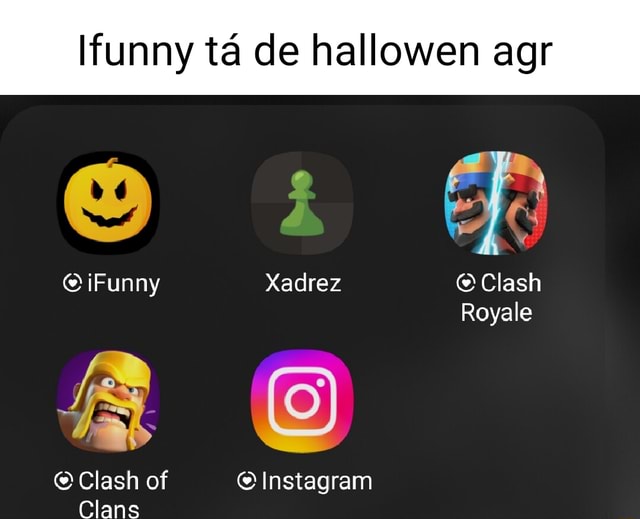 Lfunny ta de hallowen agr iFunny Xadrez Clash Royale Clash of Instagram  Clans - iFunny Brazil