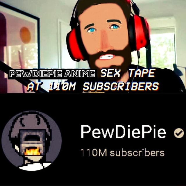 Swdiepie Anime Sex Tape Subsgribers Pewdiepie 110m Subscribers