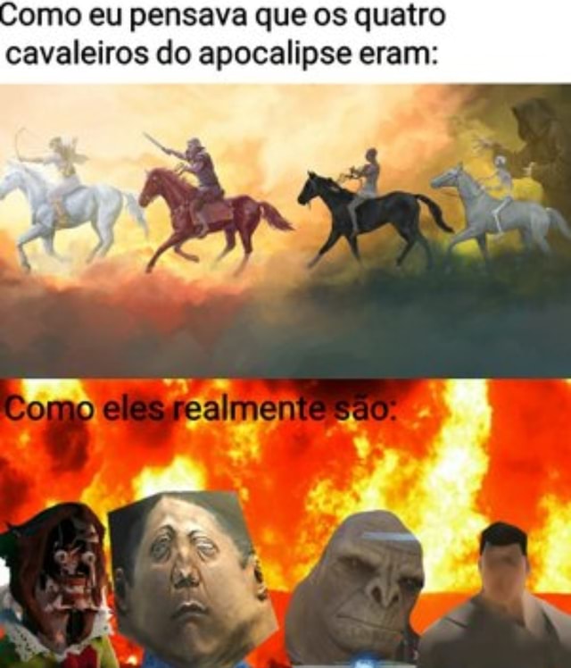 Os 4 caualeros do apocalipso eme bate oza soca fofo meigo rápido fino -  iFunny Brazil