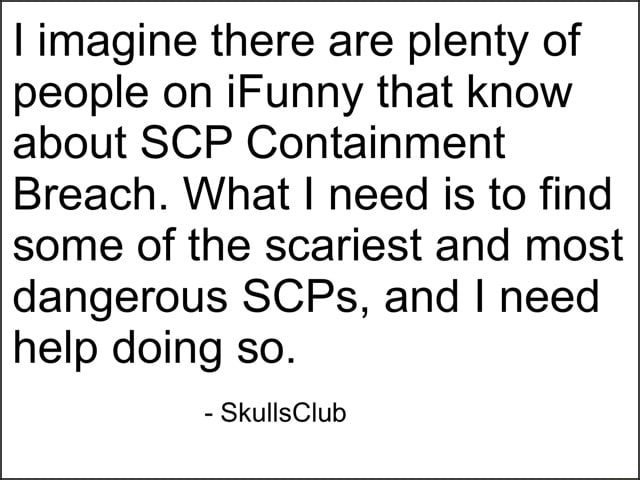 What is the most dangerous SCP in the SCP Containment Breach