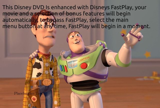 This Disney DVD Is enhanced with Disneys FastPlay your movie and