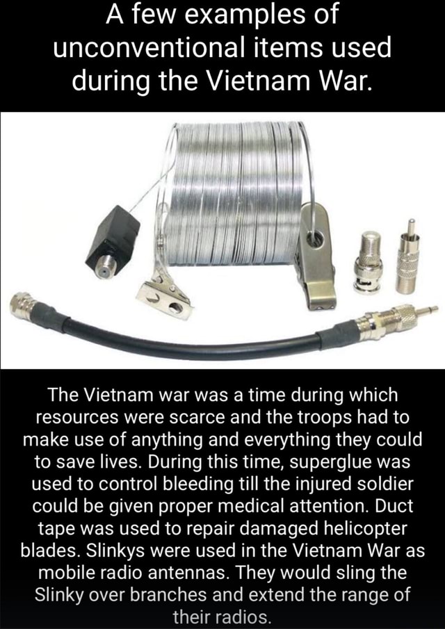 A few examples of unconventional items used during the Vietnam War