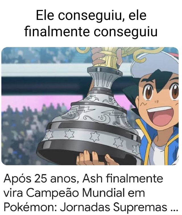 Após 25 anos, Ash Ketchum se torna campeão mundial no anime Pokémon