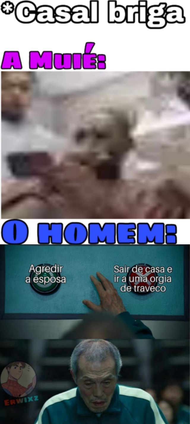 Agredir Sair de casa a esposa ira uma orgia de traveco - iFunny Brazil