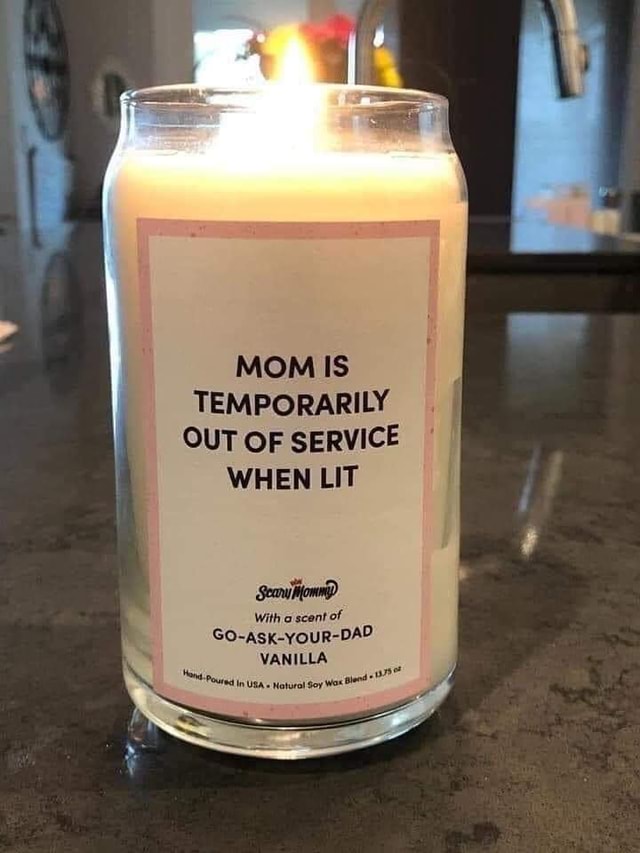 Mom Is Temporarily Out Of Service When Lit Candle