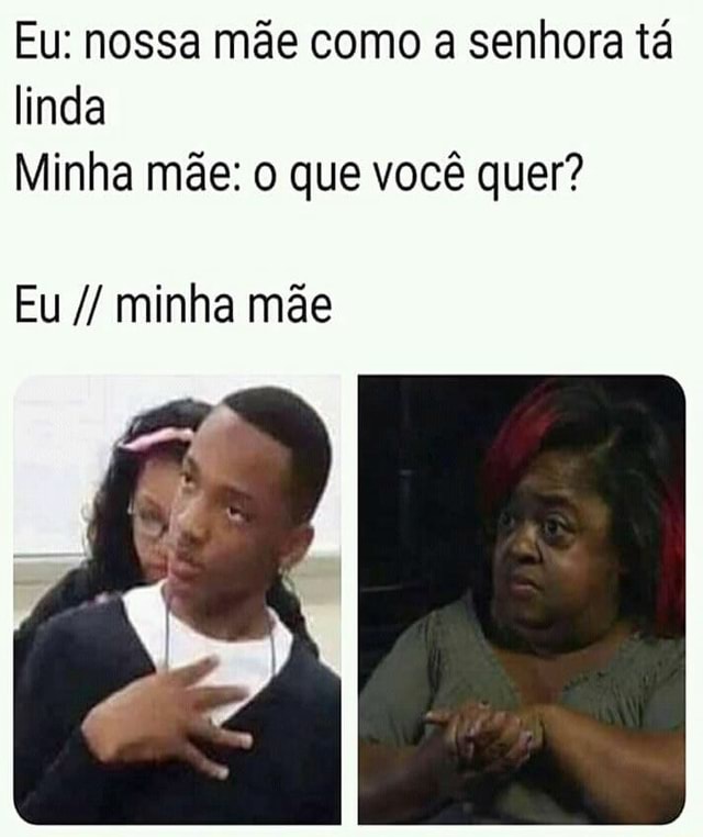 Memes em Imagens (Qmemesemimagens - Mãe, olha esse vídeo engraçado Minha  mãe: - iFunny Brazil