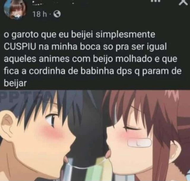 7 SAD. OS o garoto que eu beijei simplesmente CUSPIU na minha boca so pra  ser igual aqueles animes com beijo molhado e que fica a cordinha de bobinha  dps q param