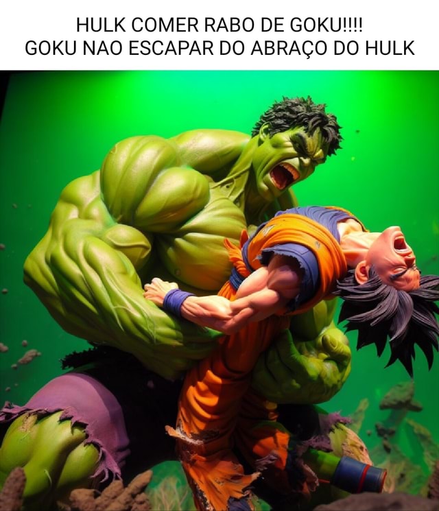 Hulk Comer Rabo De Goku Goku N O Escapar Do Abra O Do Hulk Ifunny Brazil