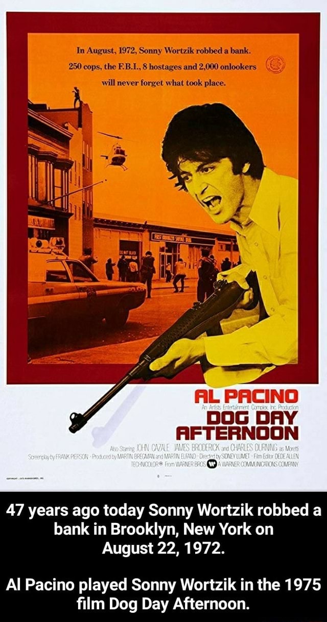 Al Pacino played Sonny Wortzik in the 1975 film Dog Day Afternoon ...