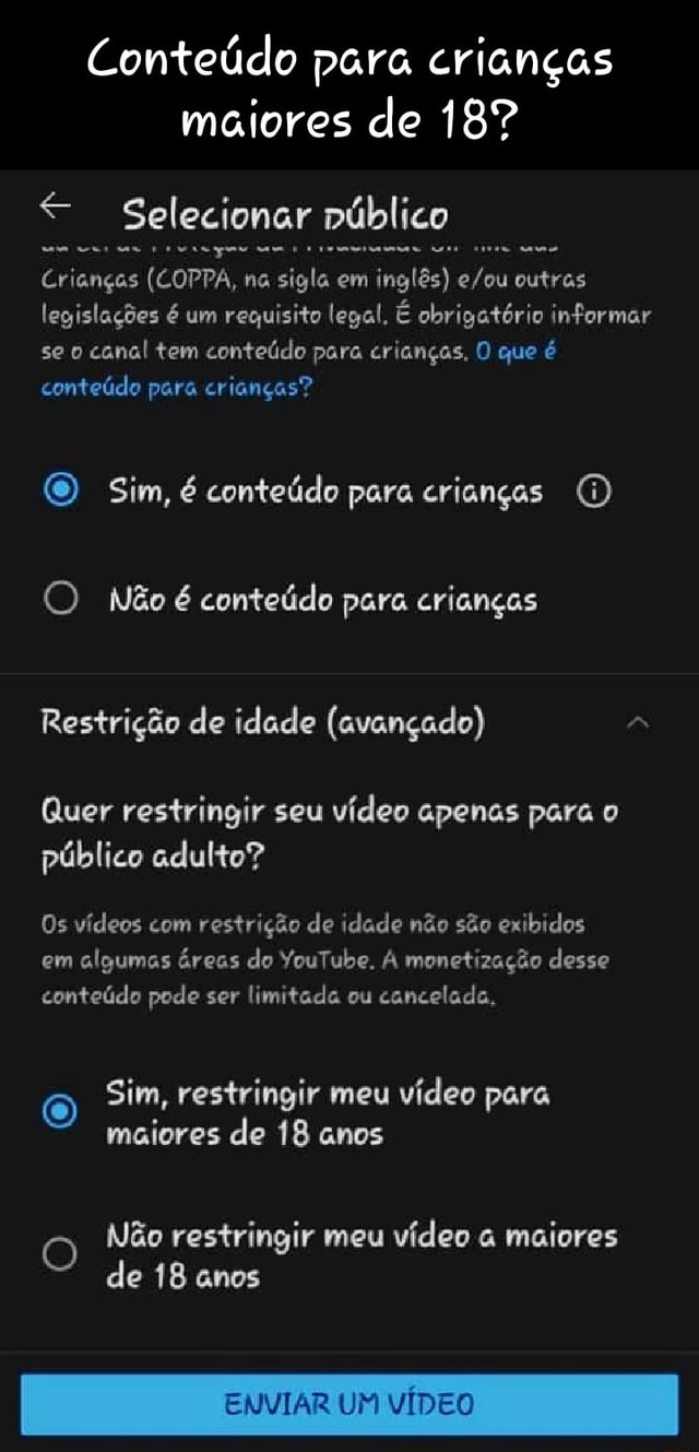 Conteúdo para crianças maiores de 18? Selecionar público Crianças (COPPA,  na sigla em inglês) outras legislações é um requisito legal. É obrigatório  informar se canal tem conteúdo para crianças. O que é