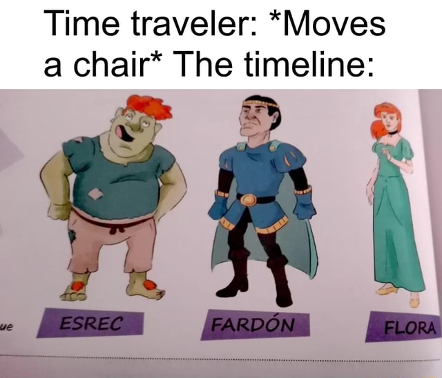 Time traveler: *move a chair in France* The timeline: : r