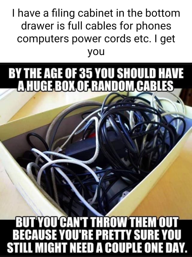 I have a filing in the bottom drawer is full cables for phones