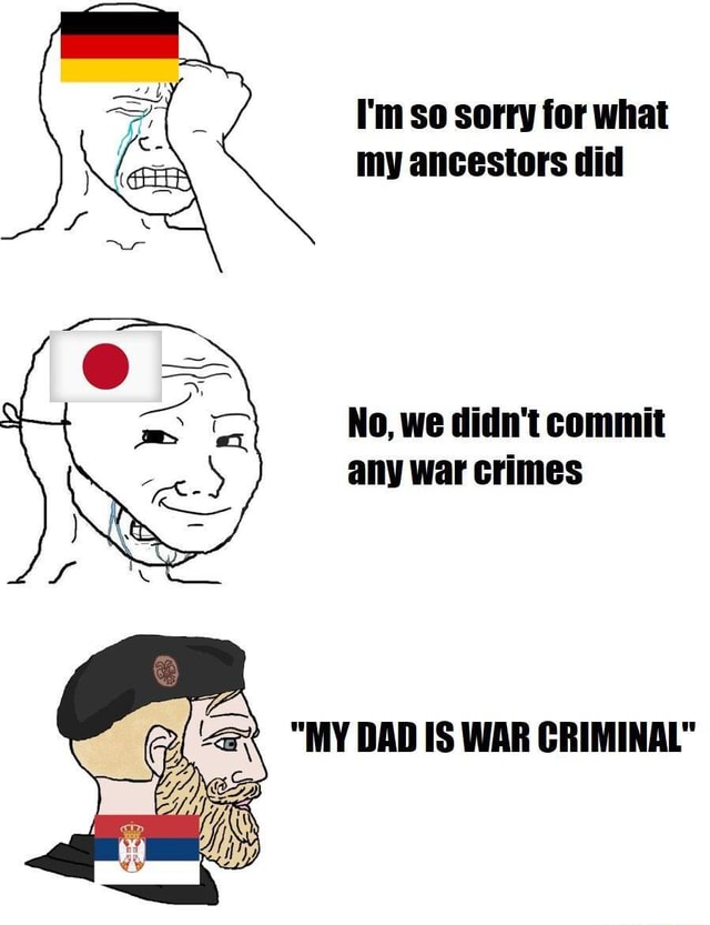 I'm so sorry for what my ancestors did No, we didn't commit any war ...