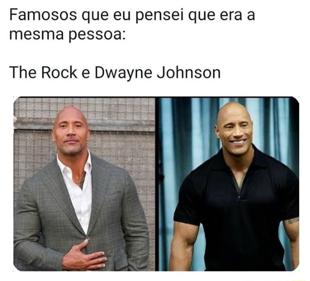 Dwayne Johnson e The Rock fazem aniversário no mesmo dia! Ambos nasceram em  2 de maio de 1972. IMPOSSÍVEL. - iFunny Brazil