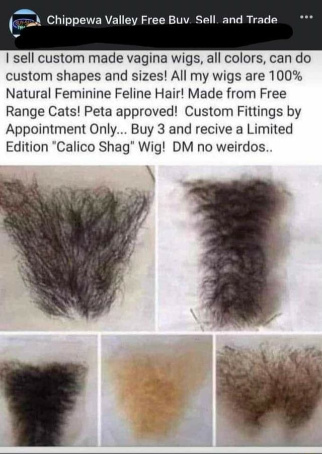 Chippewa Valley Free Buv. Sell. and Trade sell custom made vagina