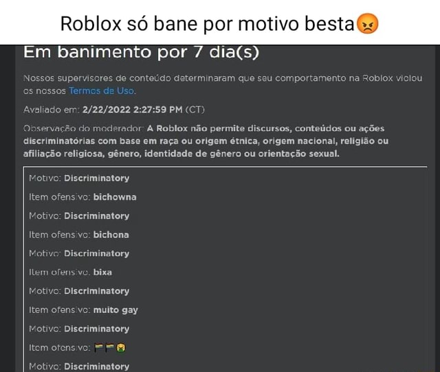 Em banimento por 7 Nossos supervisores de conteúdo determinaram que o seu  comportamento no Roblox violou