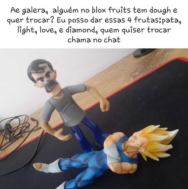 Re galera, alguém no blox fruits tem dough e quer trocar? Eu posso