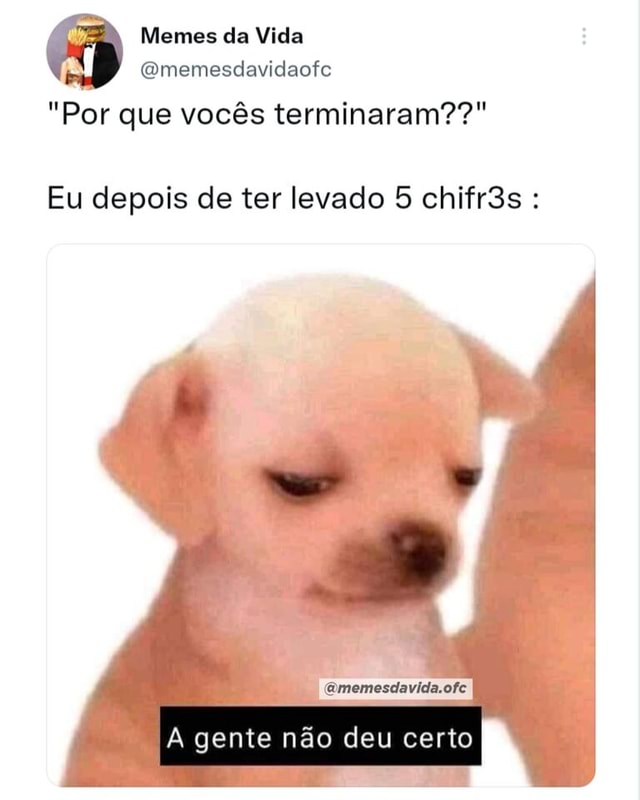 Memes da Vida ((Qmemesdavidaofe As vezes fico pensando em como