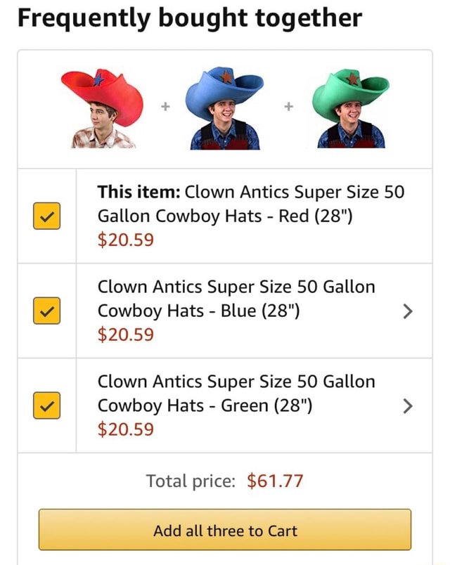 Frequently bought together This item: Clown Antics Super Size 50 Gallon  Cowboy Hats - Red (28) $20.59 Clown Antics Super Size 50 Gallon Cowboy  Hats - Blue (28) > $20.59 Clown Antics