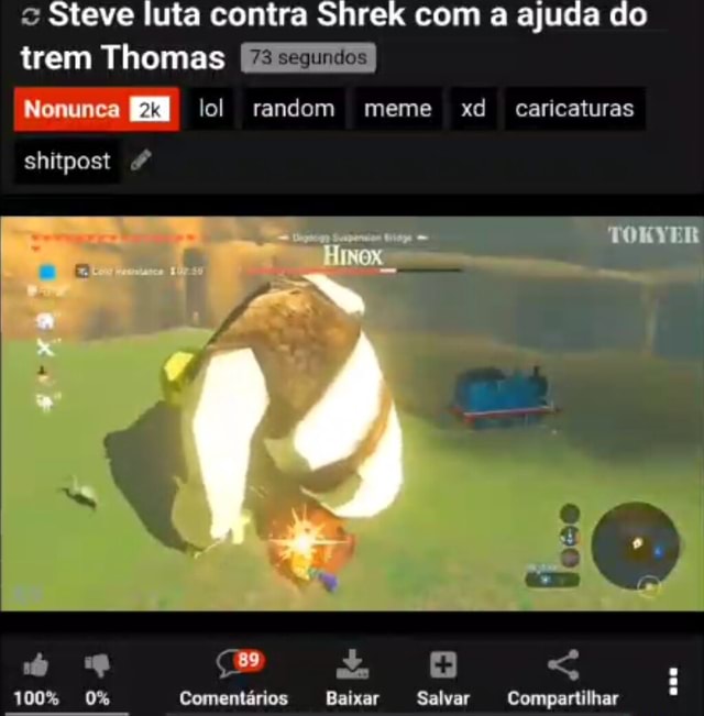 Preciso falar mais algo? Steve luta contra Shrek com a ajuda do trem Thomas  Nonunca lol