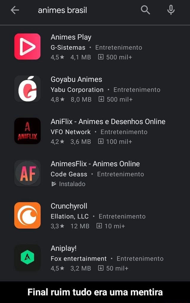 Animes brasil Animes Play G-Sistemas - 45% 41 MB Entretenimento 500 mil+ on  Entretenimento Goyabu Animes G Yabu Corporati 8,0 MB 48% 8,0 MB 500 mil+  AniFlix - Animes e Desenhos Online