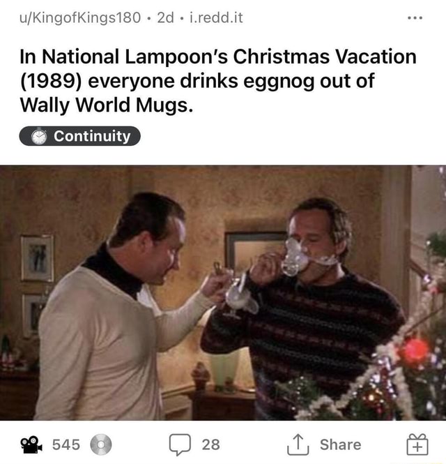 In National Lampoon's Christmas Vacation (1989) everyone drinks