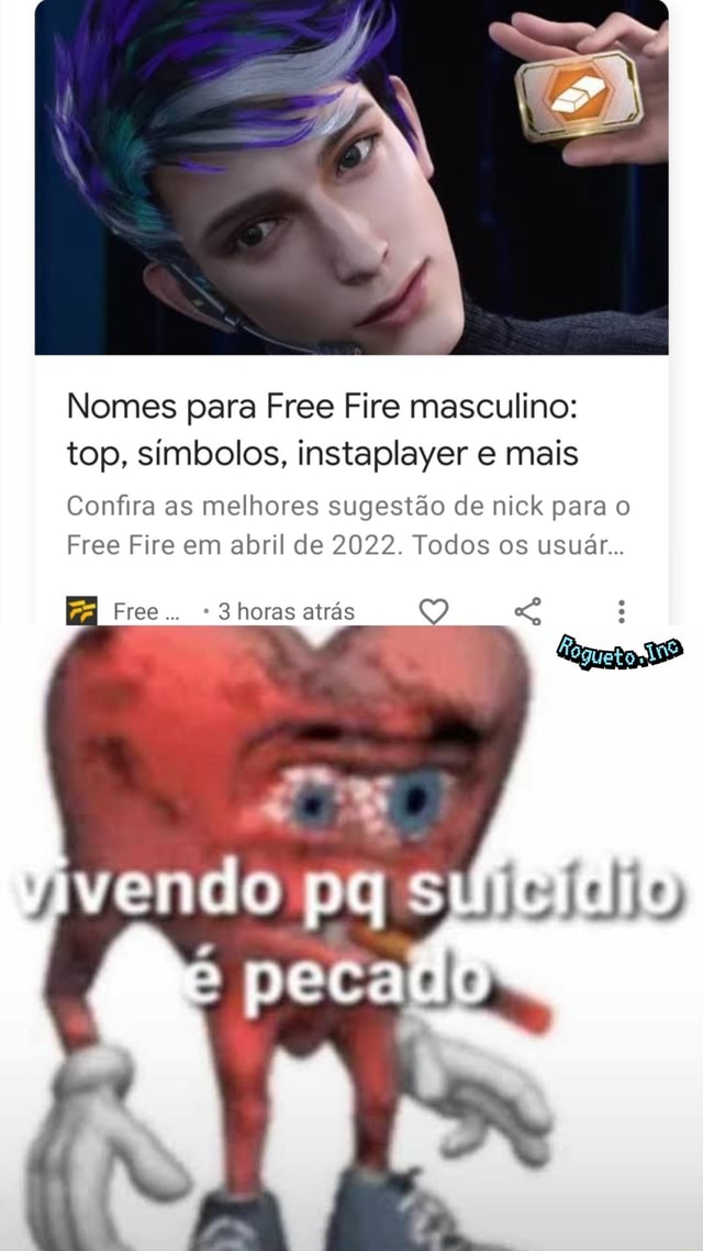 Nomes para Free Fire masculino: top, símbolos, instaplayer e mais Confira  as melhores sugestão de nick para o Free Fire em abril de 2022. Todos os  usuár Free 3 horas atrás - iFunny Brazil