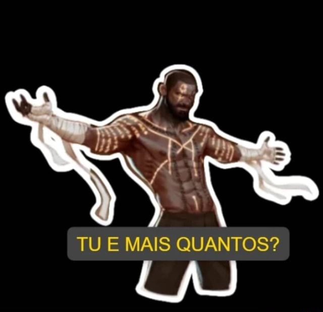 TU E MAIS QUANTOS? - iFunny Brazil