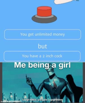 Will you press the button by coolkid1864773 MORE MEMES - Me being a girl -  iFunny Brazil